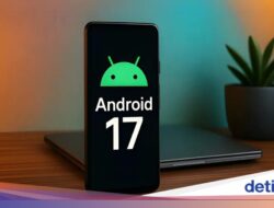 Android 17 Berencana Hukum Gadget Lunak yang Boros Memori dan Bikin HP Lambat